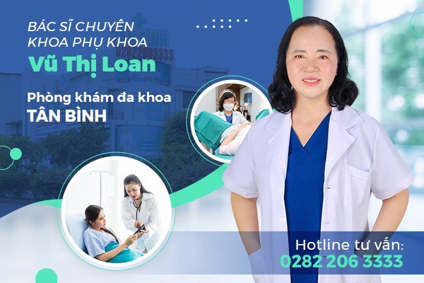 Bác sĩ chuyên khoa Phụ khoa Vũ Thị Loan Phòng khám đa khoa Tân Bình